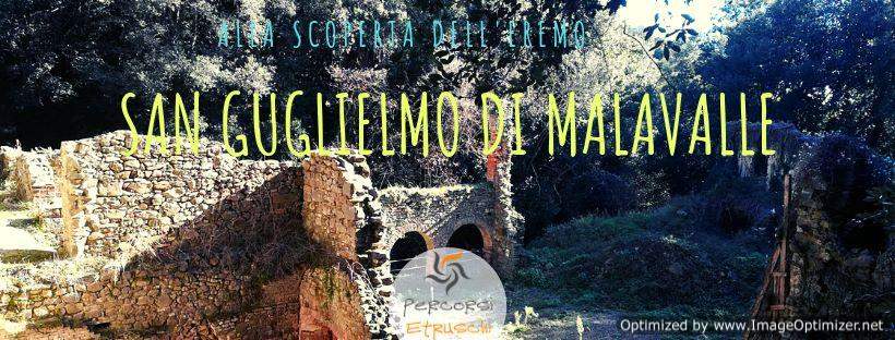 Alla scoperta dell'antico Eremo di San Guglielmo di Malavalle